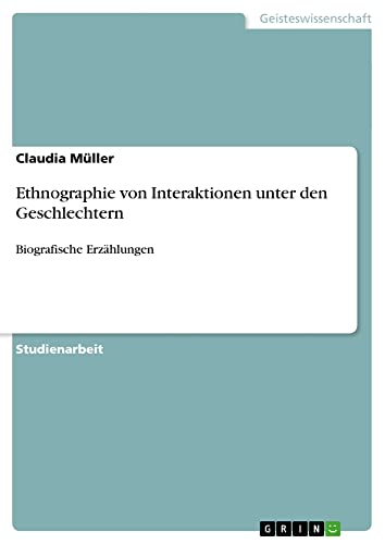Ethnographie von Interaktionen unter den Geschlechtern: Biografische Erzählungen