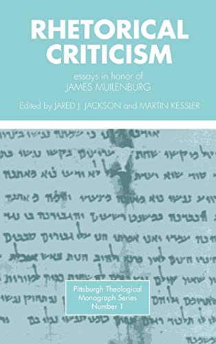Rhetorical Criticism: Essays in Honor of James Muilenburg (Pittsburgh Theological Monograph)