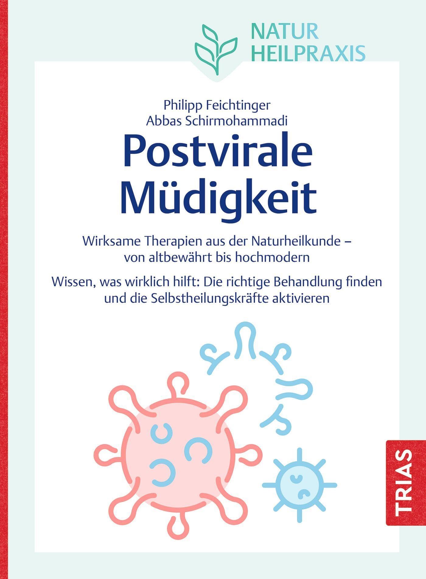 Naturheilpraxis: Postvirale Müdigkeit: Wirksame Therapien aus der Naturheilkunde - von altbewährt bis hochmodern. Wissen, was wirklich hilft: Die ... und die Selbstheilungskräfte aktivieren