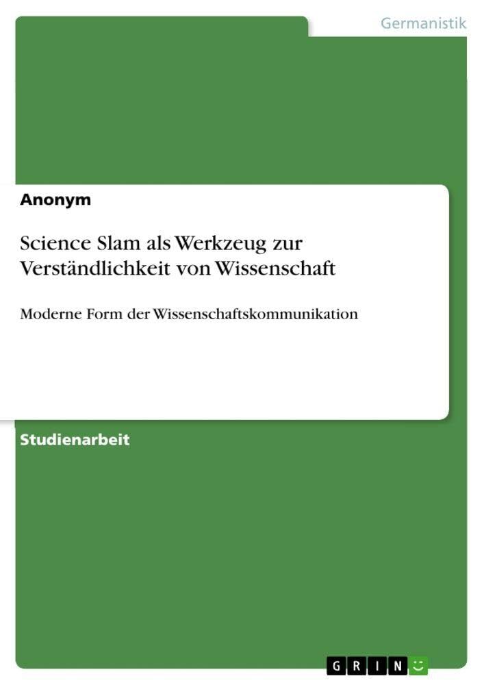 Science Slam als Werkzeug zur Verständlichkeit von Wissenschaft
