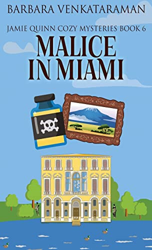 Malice In Miami (Jamie Quinn Cozy Mysteries, Band 6)