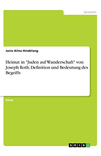 Heimat in Juden auf Wanderschaft von Joseph Roth. Definition und Bedeutung des Begriffs