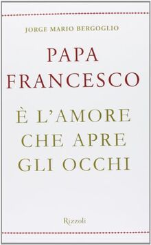 È l'amore che apre gli occhi