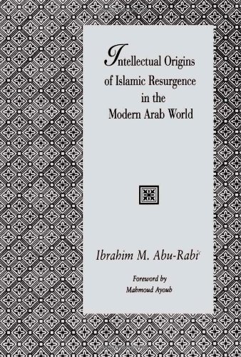 Intellectual Origins of Islamic Resurgence in the Modern Arab World (Suny Series in Near Eastern Studies) (Suny Series, Near Eastern Studies)