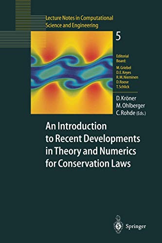 An Introduction to Recent Developments in Theory and Numerics for Conservation Laws: Proceedings of the International School on Theory and Numerics ... Science and Engineering, 5, Band 5)