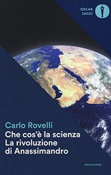 Che cos'è la scienza. La rivoluzione di Anassimandro