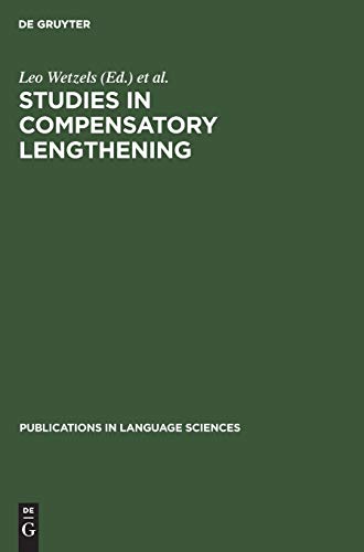 Studies in Compensatory Lengthening (Publications in Language Sciences, 23)