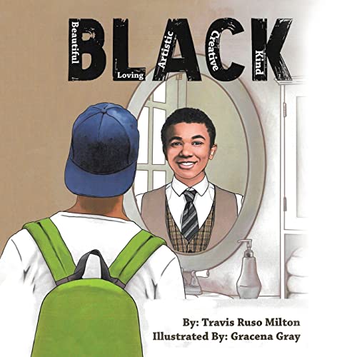 Black: Beautiful, Loving,Artistic,Creative,Kind..Black