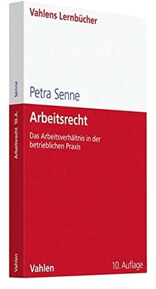 Arbeitsrecht: Das Arbeitsverhältnis in der betrieblichen Praxis (Lernbücher für Wirtschaft und Recht)