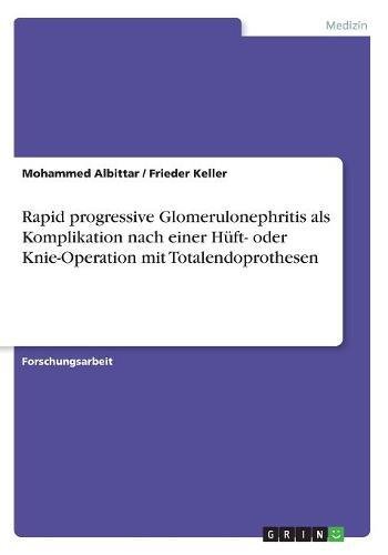 Rapid progressive Glomerulonephritis als Komplikation nach einer Hüft- oder Knie-Operation mit Totalendoprothesen