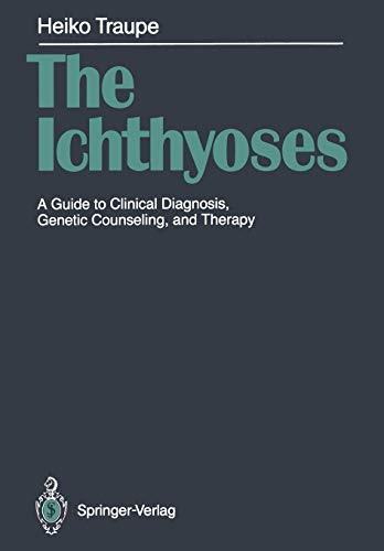 The Ichthyoses: A Guide to Clinical Diagnosis, Genetic Counseling, and Therapy