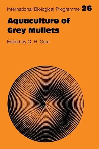 Oren, O. H. Aquaculture Of Grey Mullets (International Biological Programme Synthesis Series, Band 26)