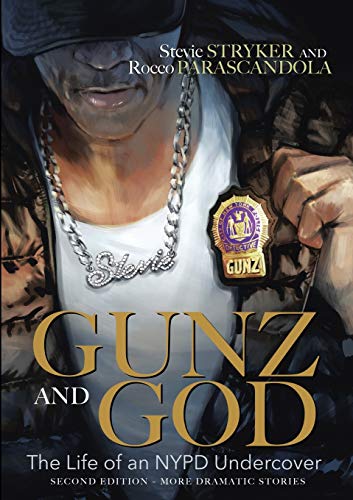 GUNZ AND GOD: The Life of an NYPD Undercover