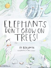 Elephants Don't Grow on Trees