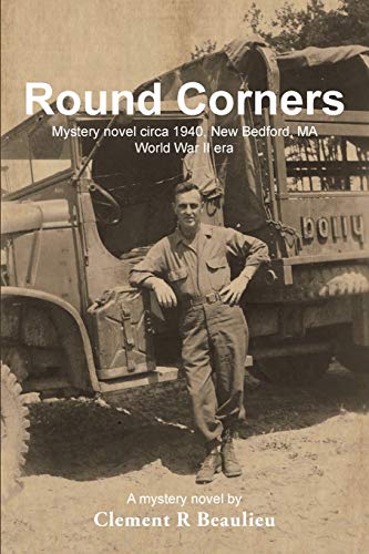 Round Corners: Mystery Novel Circa 1940, New Bedford, MA - World War II Era