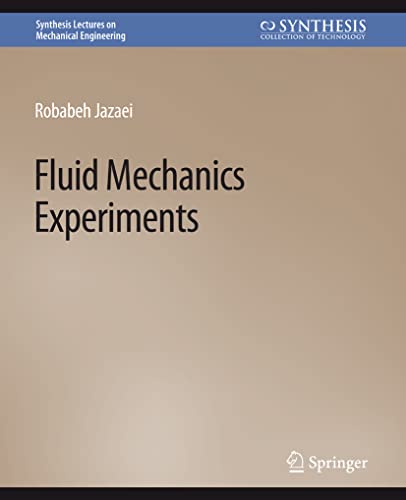 Fluid Mechanics Experiments (Synthesis Lectures on Mechanical Engineering)