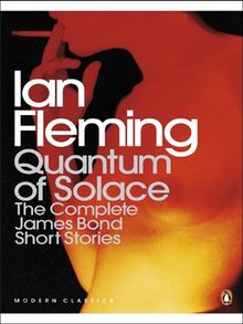 Quantum of Solace (B format): The complete James Bond short stories (Complete Bond Short Stories)