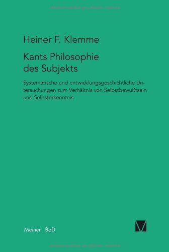 Kant-Forschungen 7. Kants Philosophie des Subjekts. Systematische Untersuchungen zum Verhältnis von Selbstbewußtsein und Selbsterkenntnis.