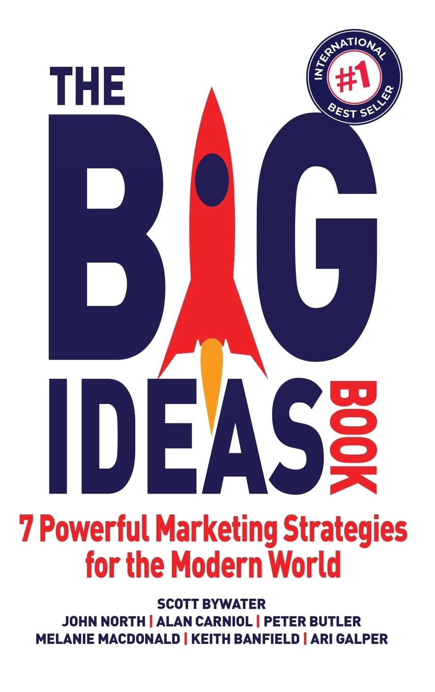 The Big Ideas Book: 7 Powerful Marketing Strategies for the Modern World