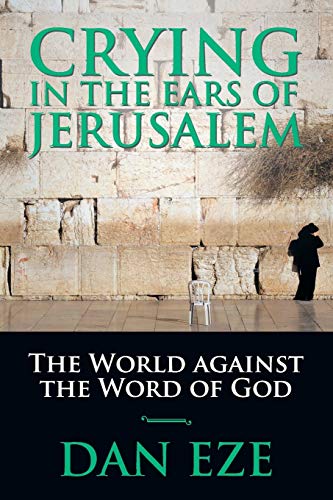 Crying in the Ears of Jerusalem: The World against the Word of God