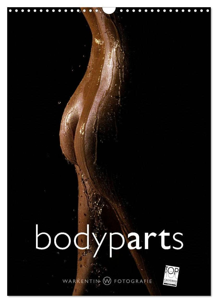 bodyparts (Wall Calendar 2026 DIN A3 portrait), CALVENDO 12 Month Wall Calendar: 12 sensual bodyparts and bodyscapes of attractive joung ladies.