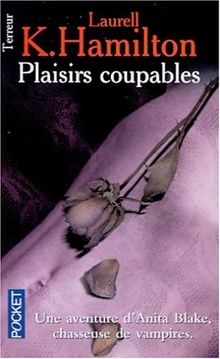 Une aventure d'Anita Blake, tueuse de vampires. Vol. 1. Plaisirs coupables