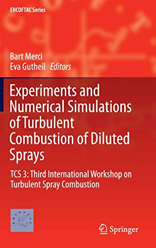 Experiments and Numerical Simulations of Turbulent Combustion of Diluted Sprays: TCS 3: Third International Workshop on Turbulent Spray Combustion (ERCOFTAC Series, 19, Band 19)