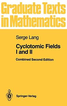 Cyclotomic Fields I and II (Graduate Texts in Mathematics (121), Band 121)