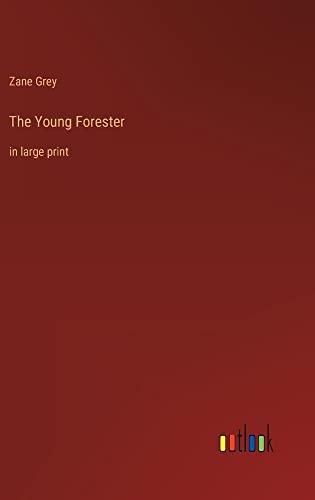 The Young Forester: in large print