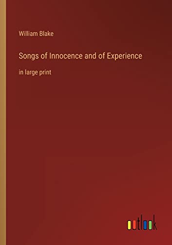 Songs of Innocence and of Experience: in large print