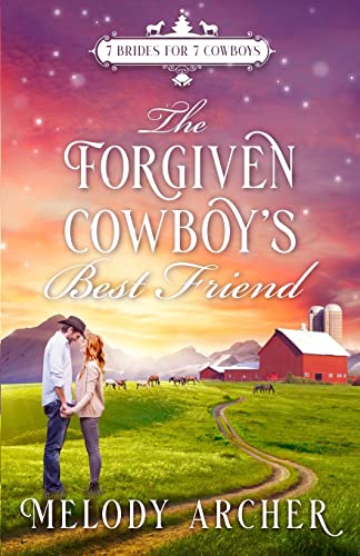 The Forgiven Cowboy's Best Friend: A Callahan Mountain Ranch Christmas (7 Brides for 7 Cowboys, Small Town Sweet Western Romance Book 1))