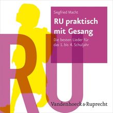 RU praktisch mit Gesang: Die besten Lieder für das 1. bis 4. Schuljahr