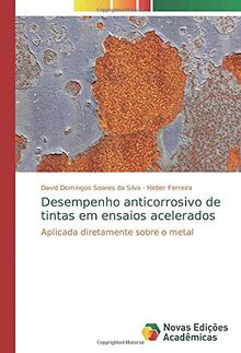 Desempenho anticorrosivo de tintas em ensaios acelerados: Aplicada diretamente sobre o metal