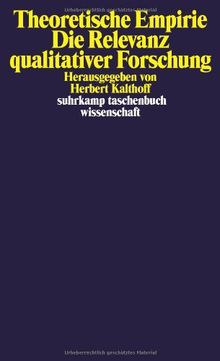 Theoretische Empirie: Zur Relevanz qualitativer Forschung (suhrkamp taschenbuch wissenschaft)