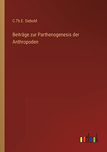 Beiträge zur Parthenogenesis der Anthropoden