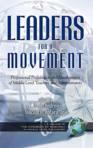Leaders for a Movement (Hc): An Introduction to Professional Preparation and Development of Middle Level Teachers and Administrators (Handbook of Research in Middle Level Education Series)