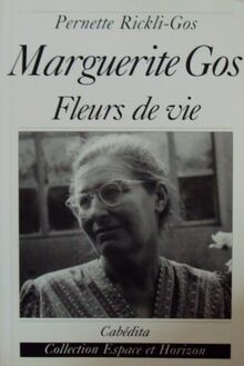 Marguerite Gos - Fleurs de vie