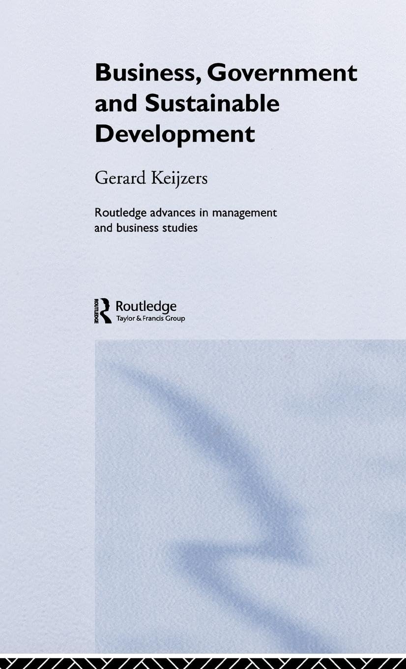 Business, Government and Sustainable Development (Routledge Advances In Management And Business Studies, 28, Band 28)