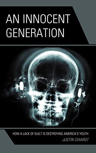 An Innocent Generation: How a Lack of Guilt is Destroying America's Youth
