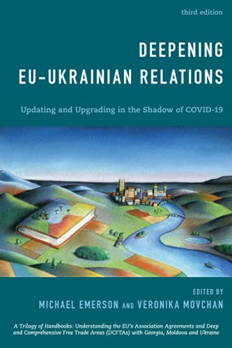 Deepening EU-Ukrainian Relations: Updating and Upgrading in the Shadow of Covid-19, Third Edition