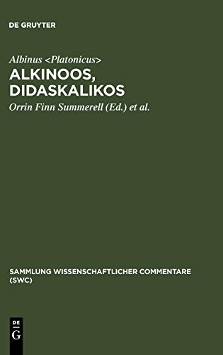 Alkinoos, Didaskalikos: Lehrbuch der Grundsätze Platons. Einleitung, Text, Übersetzung und Anmerkungen (Sammlung wissenschaftlicher Commentare (SWC))