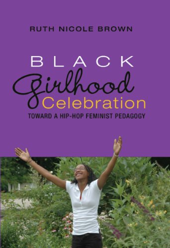 Black Girlhood Celebration: Toward a Hip-Hop Feminist Pedagogy (Mediated Youth)