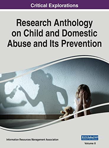 Research Anthology on Child and Domestic Abuse and Its Prevention, VOL 2