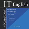English for IT Vocabulary 2021 Edition (English for Information Technology): All IT-related definitions, slang words, and terms.