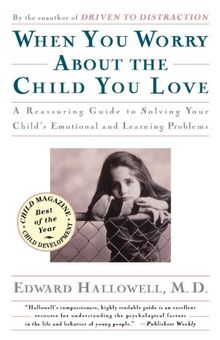 When You Worry About the Child You Love: Emotional and Learning Problems in Children