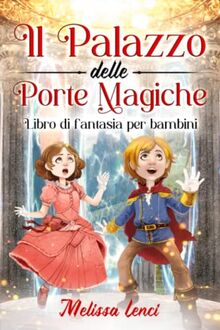 Il Palazzo delle Porte Magiche: Libro di fantasia per bambini