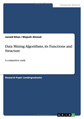 Data Mining Algorithms, its Functions and Structure: A comparitive study