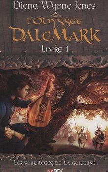 L'odyssée Dalemark. Vol. 1. Les sortilèges de la guiterne