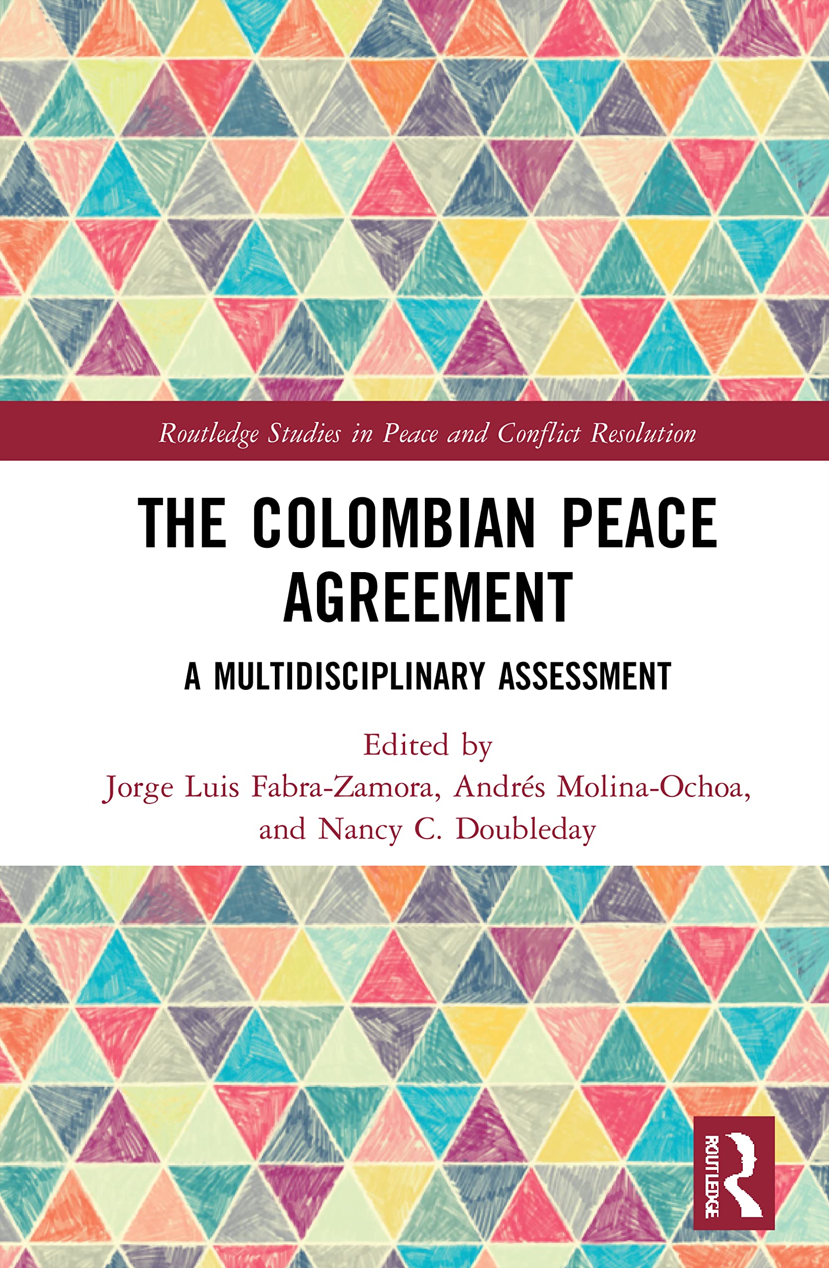 The Colombian Peace Agreement: A Multidisciplinary Assessment (Routledge Studies in Peace and Conflict Resolution)