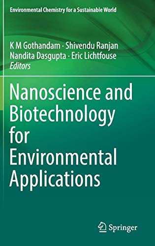 Nanoscience and Biotechnology for Environmental Applications (Environmental Chemistry for a Sustainable World, Band 22)